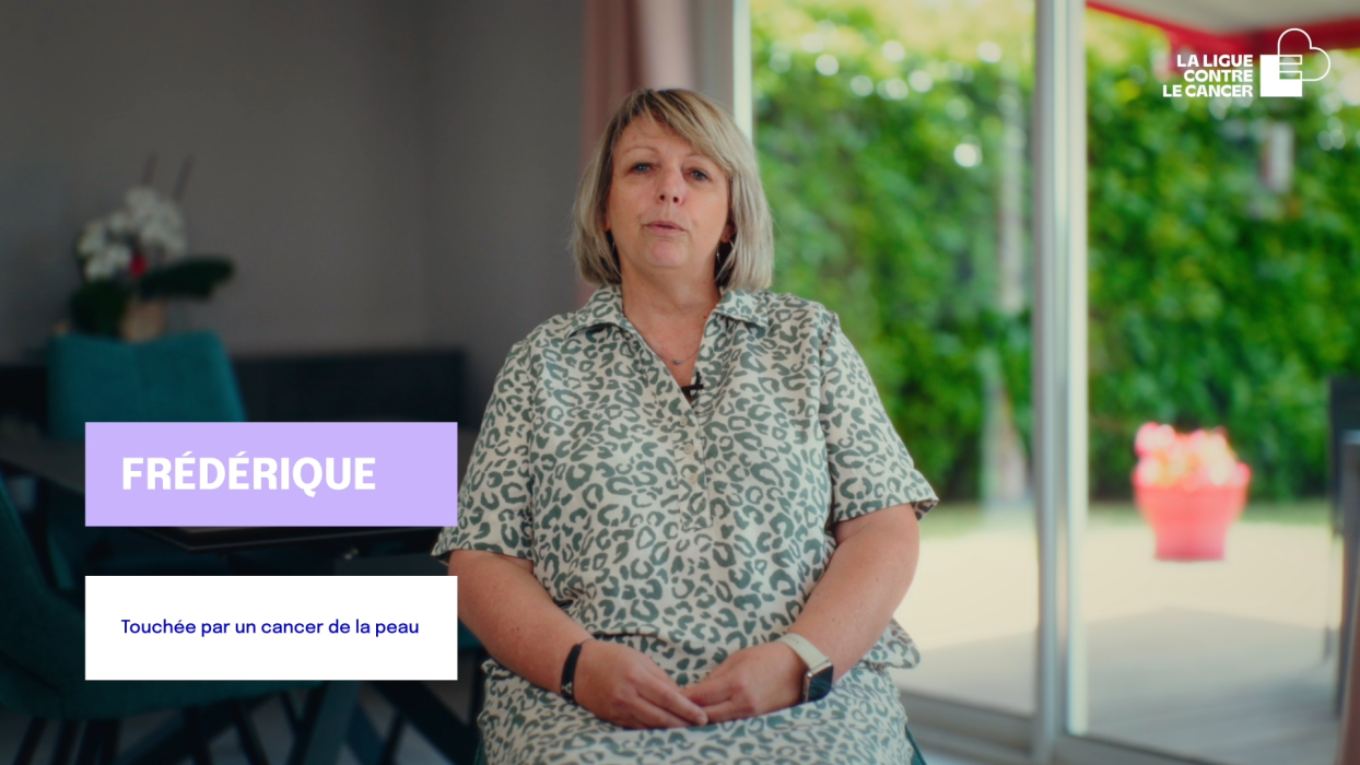 Témoignage Frédérique cancer de le peau