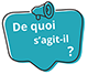de quoi s'agit-il ?