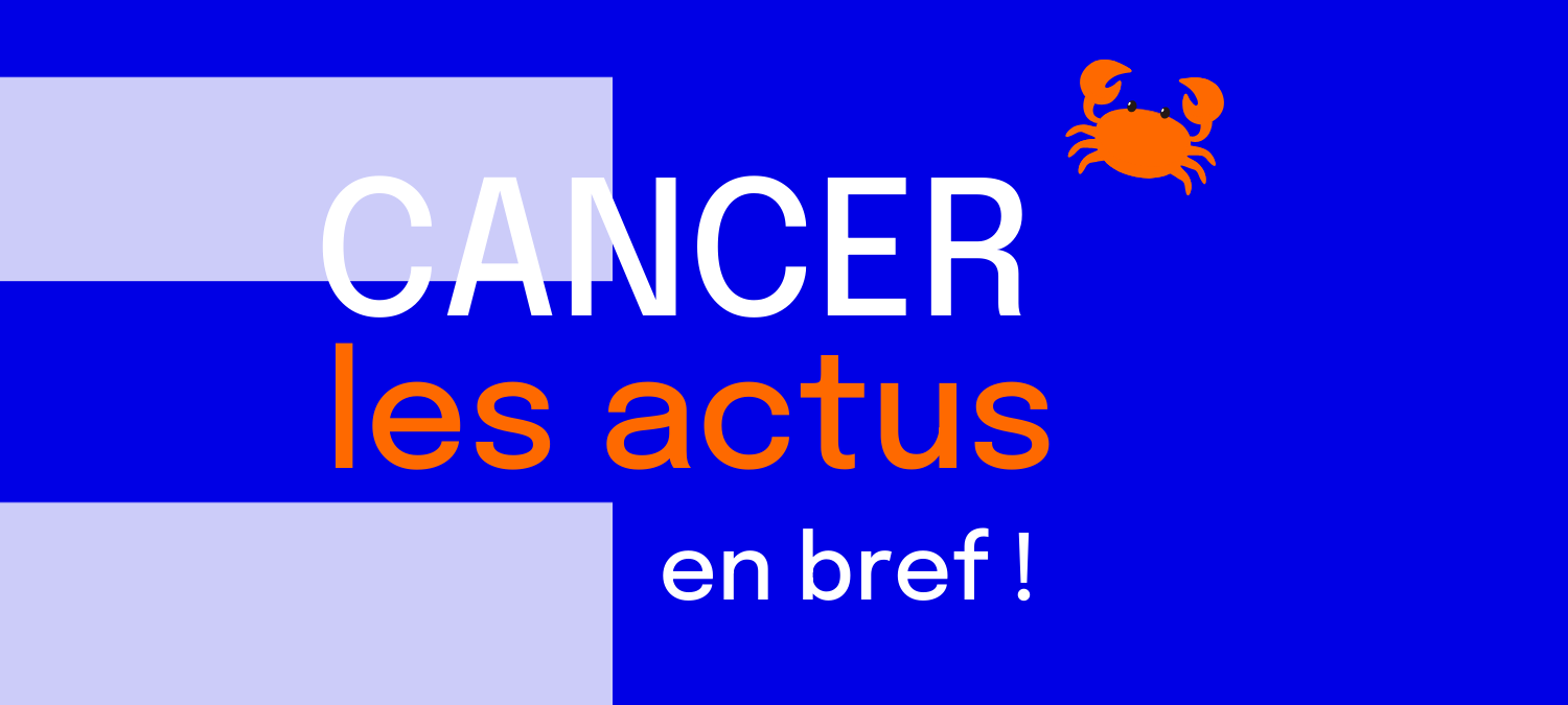 Actus cancer en bref